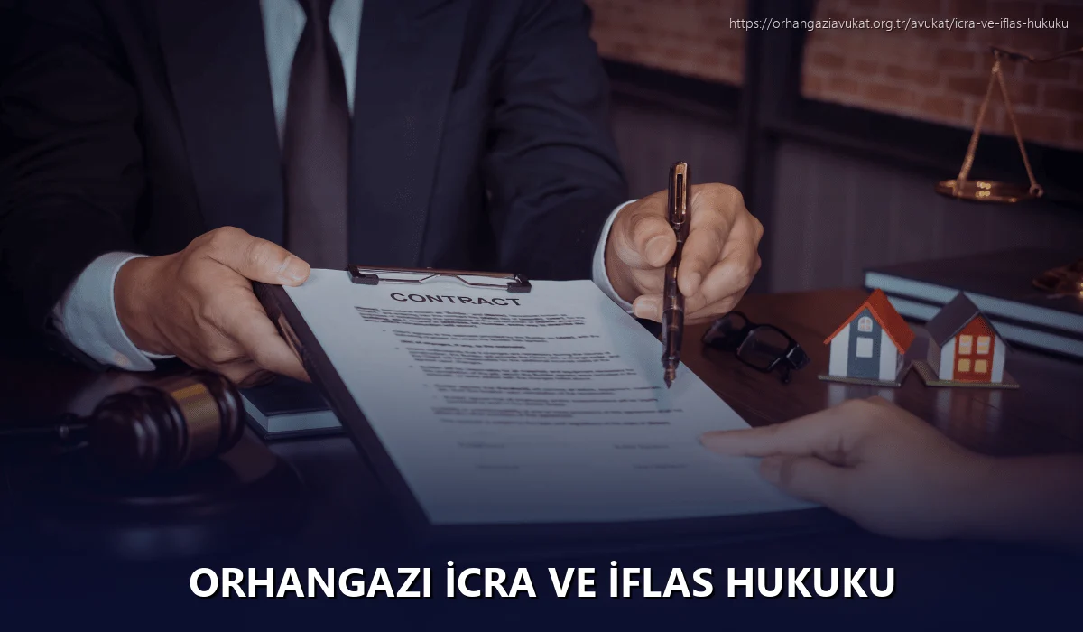 Orhangazi İcra ve İflas Hukuku