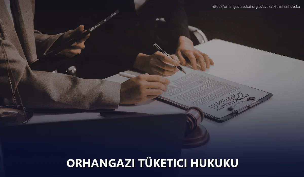 Orhangazi Tüketici Hukuku